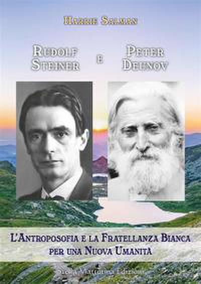 Rudolf Steiner e Peter Deunov. L’antroposofia e la fratellanza bianca per una nuova umanità