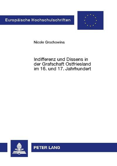 Indifferenz und Dissens in der Grafschaft Ostfriesland im 16. und 17. Jahrhundert
