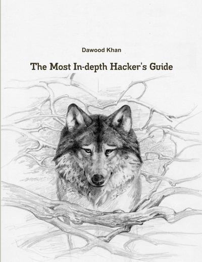 The Most In-depth Hacker’s Guide