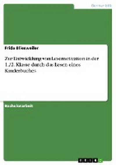 Zur Entwicklung von Lesemotivation in der 1./2. Klasse durch das Lesen eines Kinderbuches - Frida Bliesweiler