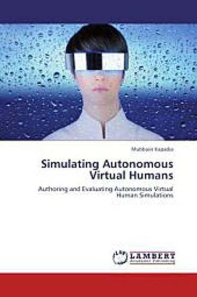Simulating Autonomous Virtual Humans