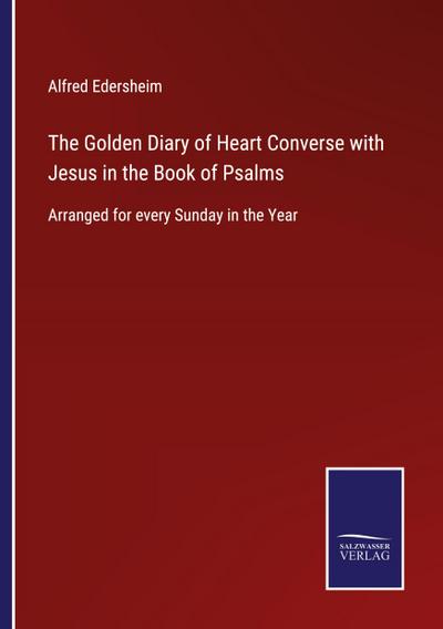 The Golden Diary of Heart Converse with Jesus in the Book of Psalms