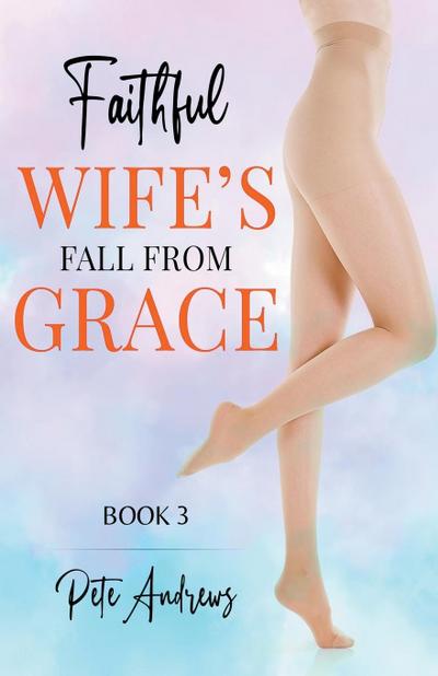 Faithful Wife’s Fall From Grace Book 3
