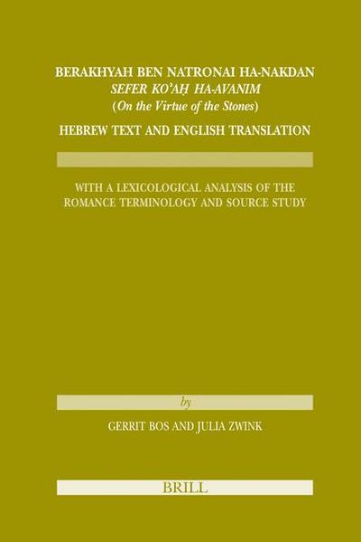 Berakhyah Ben Natronai Ha-Nakdan, Sefer Ko’a&#7717; Ha-Avanim (on the Virtue of the Stones). Hebrew Text and English Translation