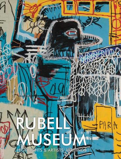 Rubell Museum: Highlights & Artists’ Writings