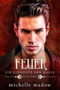 Äther - Die Elemente der Magie / Äther - Der Fantasy Bestseller gratis....................... / Feuer - Die Elemente der Magie 2