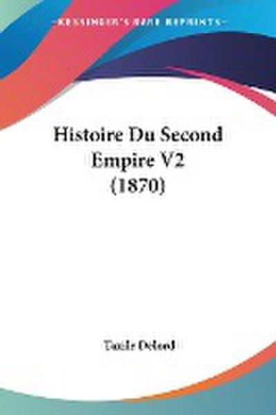Histoire Du Second Empire V2 (1870)