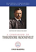 A Companion to Theodore Roosevelt