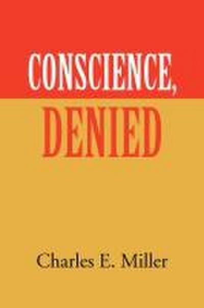 Conscience, Denied