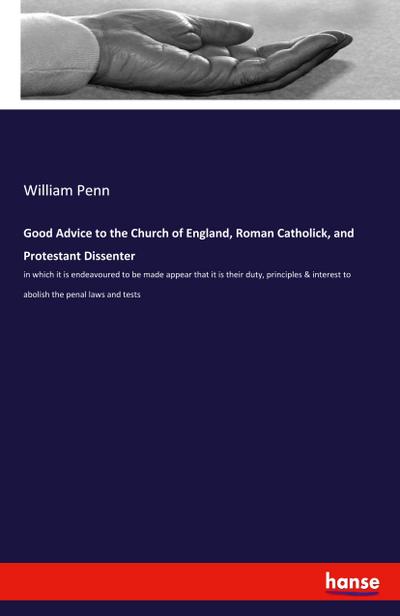 Good Advice to the Church of England, Roman Catholick, and Protestant Dissenter