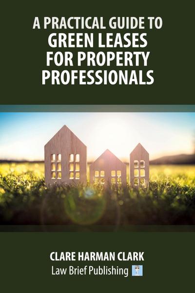 A Practical Guide to Green Leases for Property Professionals