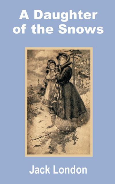 Daughter of the Snows, A