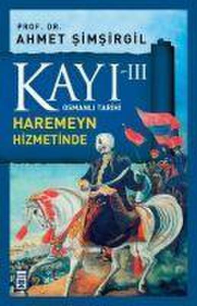 Kayi 3 - Haremeyn Hizmetinde 3. Kitap