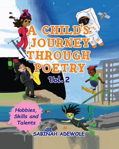 A Child’s Journey Through Poetry- Volume 2 (Hobbies, Skills & Talents )