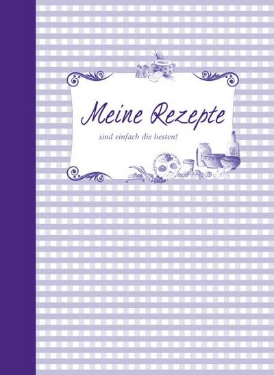 Meine Rezepte sind einfach die besten