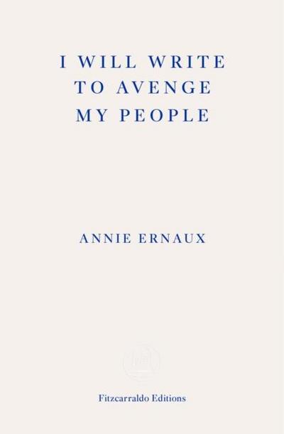 Ernaux, A: I Will Write To Avenge My People