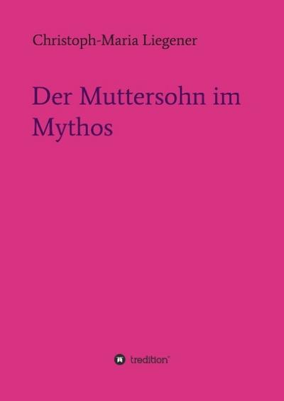 Der Muttersohn im Mythos