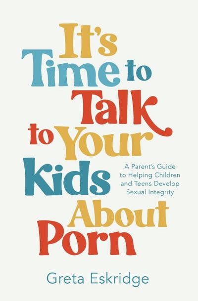 It’s Time to Talk to Your Kids about Porn