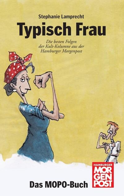 Typisch Frau: Die besten Folgen der Kult-Kolumne aus der Hamburger Morgenpost