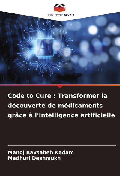 Code to Cure : Transformer la découverte de médicaments grâce à l’intelligence artificielle