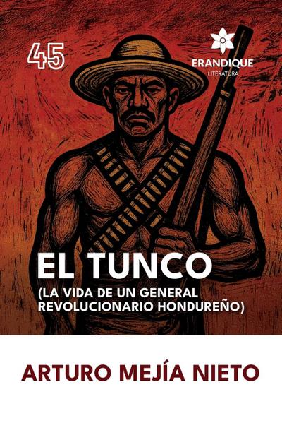 El Tunco (La vida de un general revolucionario hondureño)