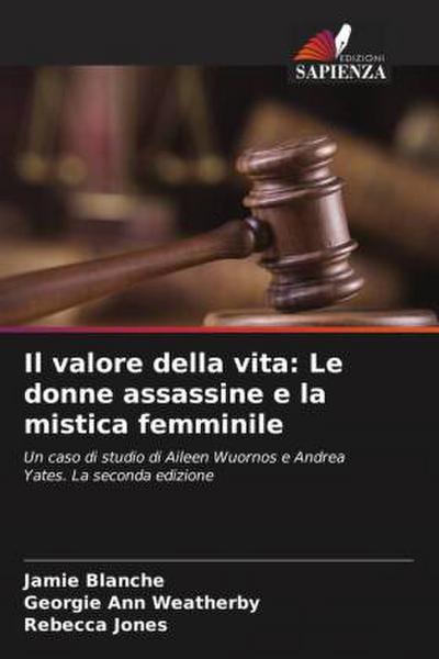 Il valore della vita: Le donne assassine e la mistica femminile