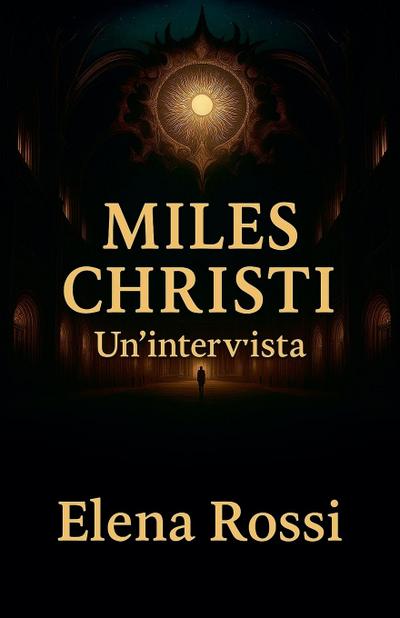 Miles Christi. Un’intervista.