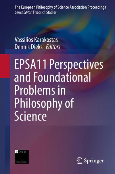 EPSA11 Perspectives and Foundational Problems in Philosophy of Science