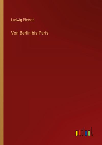 Von Berlin bis Paris