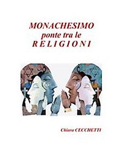 Monachesimo, ponte tra le religioni
