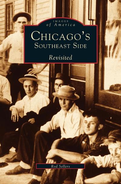Chicago’s Southeast Side Revisited
