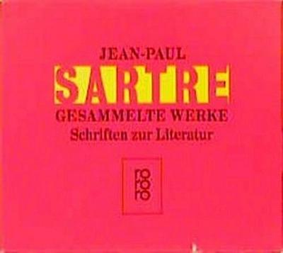 Schriften zur Literatur: Der Mensch und die Dinge / Baudelaire / Was ist Literatur? / Saint Genet: Komödiant und Märtyrer / Schwarze und weiße Literatur / Mallarmés Engagement / Was kann Literatur? / Der Idiot der Familie I-IV