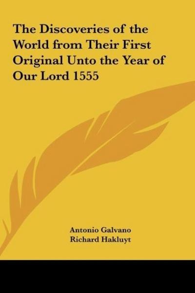 The Discoveries of the World from Their First Original Unto the Year of Our Lord 1555