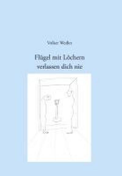 Flügel mit Löchern verlassen dich nie