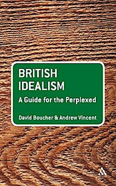 British Idealism: A Guide for the Perplexed