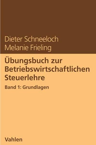 Übungsbuch zur Betriebswirtschaftlichen Steuerlehre 1