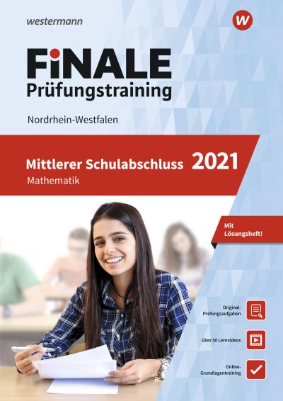 FiNALE - Prüfungstraining Mittlerer Schulabschluss Nordrhein-Westfalen: Mathematik 2021 Arbeitsbuch mit Lösungsheft und Lernvideos