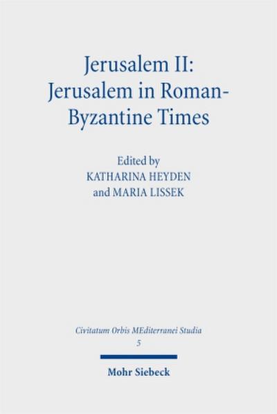 Jerusalem II: Jerusalem in Roman-Byzantine Times