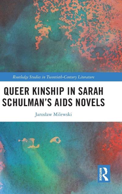 Queer Kinship in Sarah Schulman’s AIDS Novels