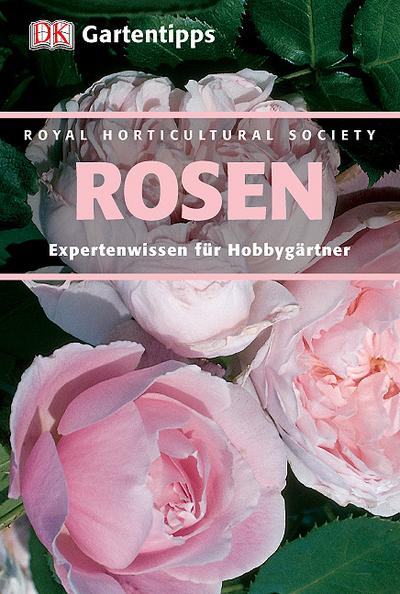 RHS-Gartentipps Rosen: Expertenwissen für Hobbygärtner