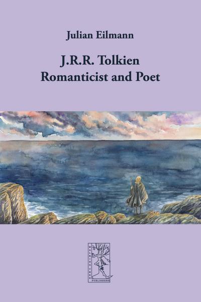 J.R.R. Tolkien - Romanticist and Poet