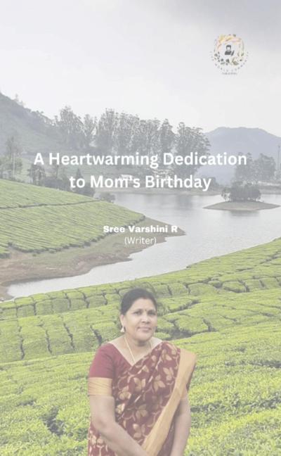 A Heartwarming Dedication to Mom’s Birthday