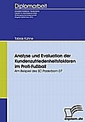 Analyse und Evaluation der Kundenzufriedenheitsfaktoren im Profi-Fußball