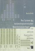 Das System der nationalsozialistischen Konzentrationslager. Eine politische Organisationsanalyse