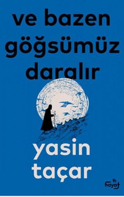 Ve Bazen Gögsümüz Daralir