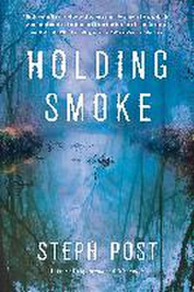 Post, S: Holding Smoke