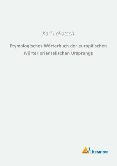 Etymologisches Wörterbuch der europäischen Wörter orientalischen Ursprungs