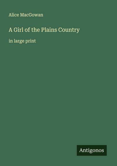 A Girl of the Plains Country