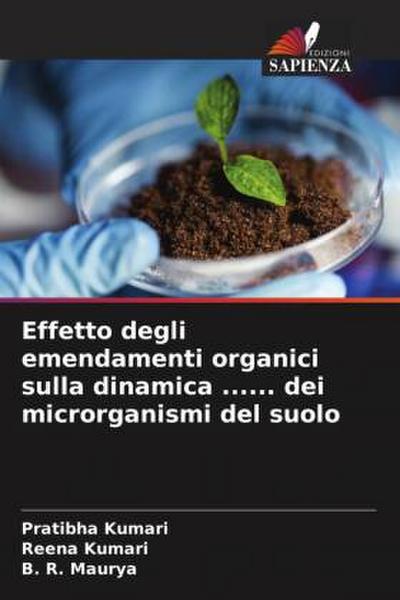 Effetto degli emendamenti organici sulla dinamica ...... dei microrganismi del suolo
