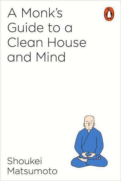 A Monk’s Guide to a Clean House and Mind